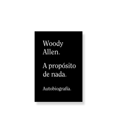 Libro de Woody Allen "A Propósito De Nada"