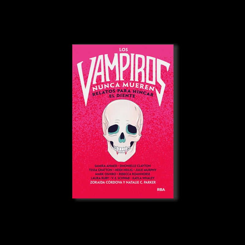 Libro "Los Vampiros Nunca Mueren: Relatos para hincar el diente"