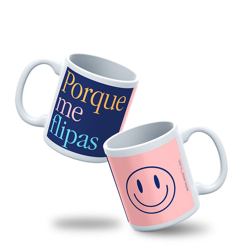 Nueva Taza Porque Me Flipas